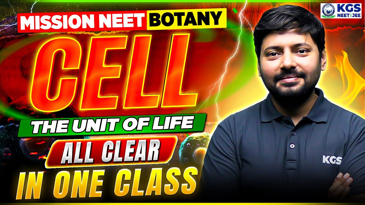 Cell The Unit of Life in Full Chapter | NEET 2026 | Class 11th | NEET Botany | by AP Sir | KGS NEET