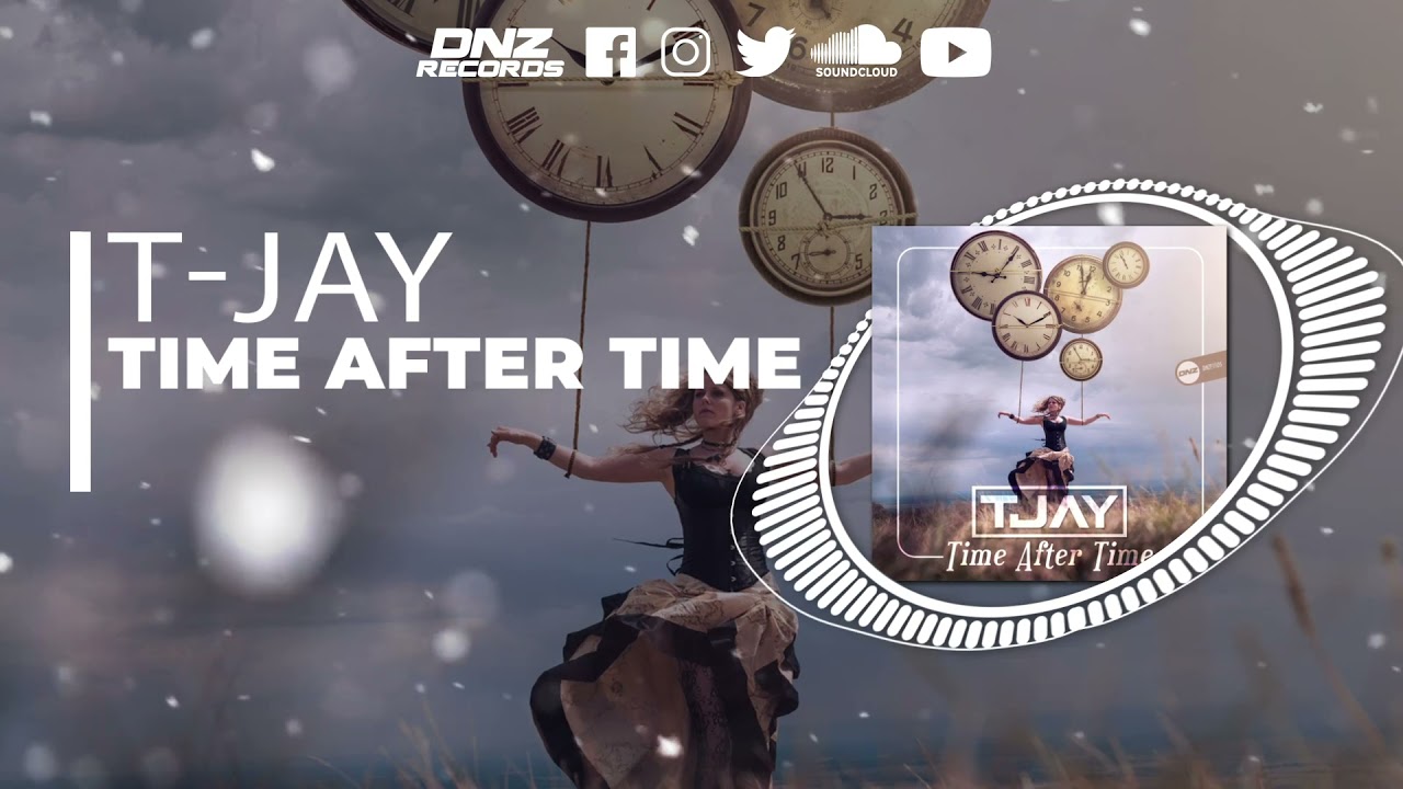 DNZF1105 // T-JAY - TIME AFTER TIME (Official Video DNZ RECORDS)