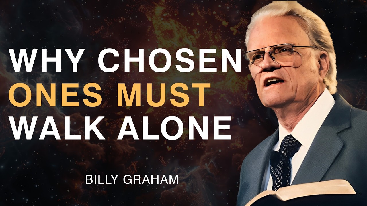 Why Chosen Ones Must Walk Alone | Billy Graham