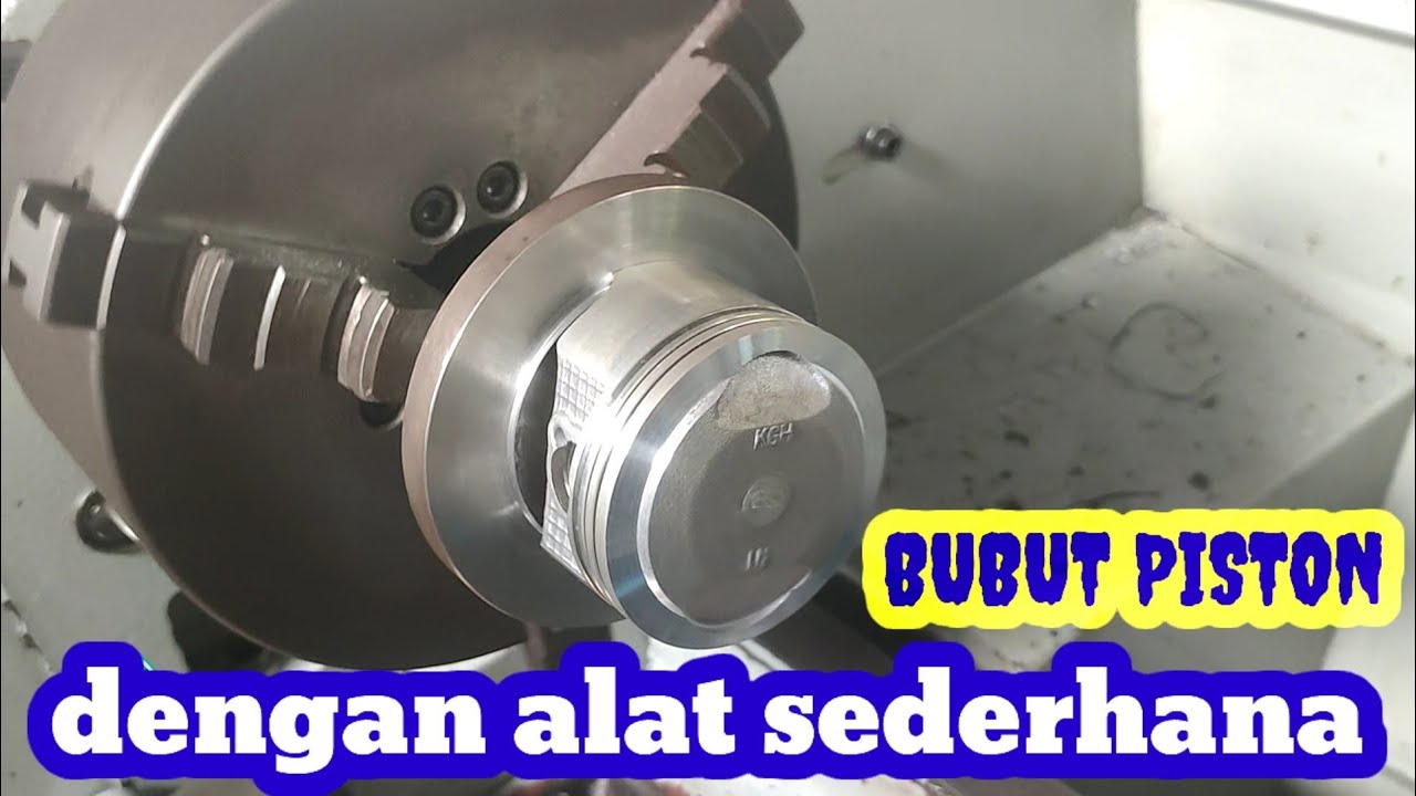 BUBUT||PISTON||DAN COAKAN KLEP KZ