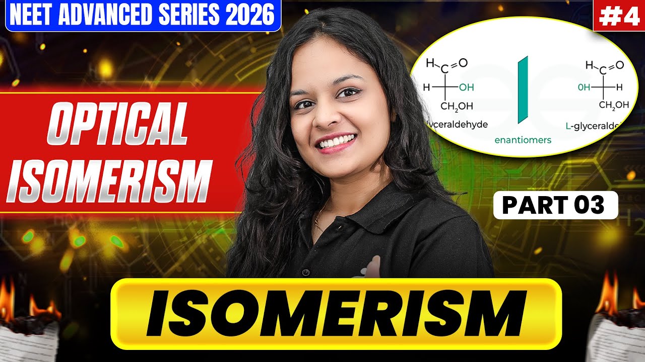 Isomerism Optical isomerism Part 3 | NEET Advanced series 2026 | Motion NEET | Gunjan Mam #neet2026