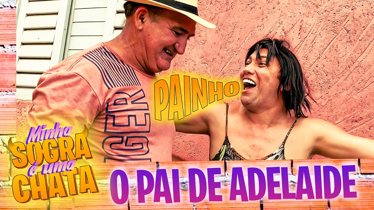 O PAI DE ADELAIDE FAZ UMA VISITA: MINHA SOGRA É UMA CHATA:  EP 21 2° TEMPRADA