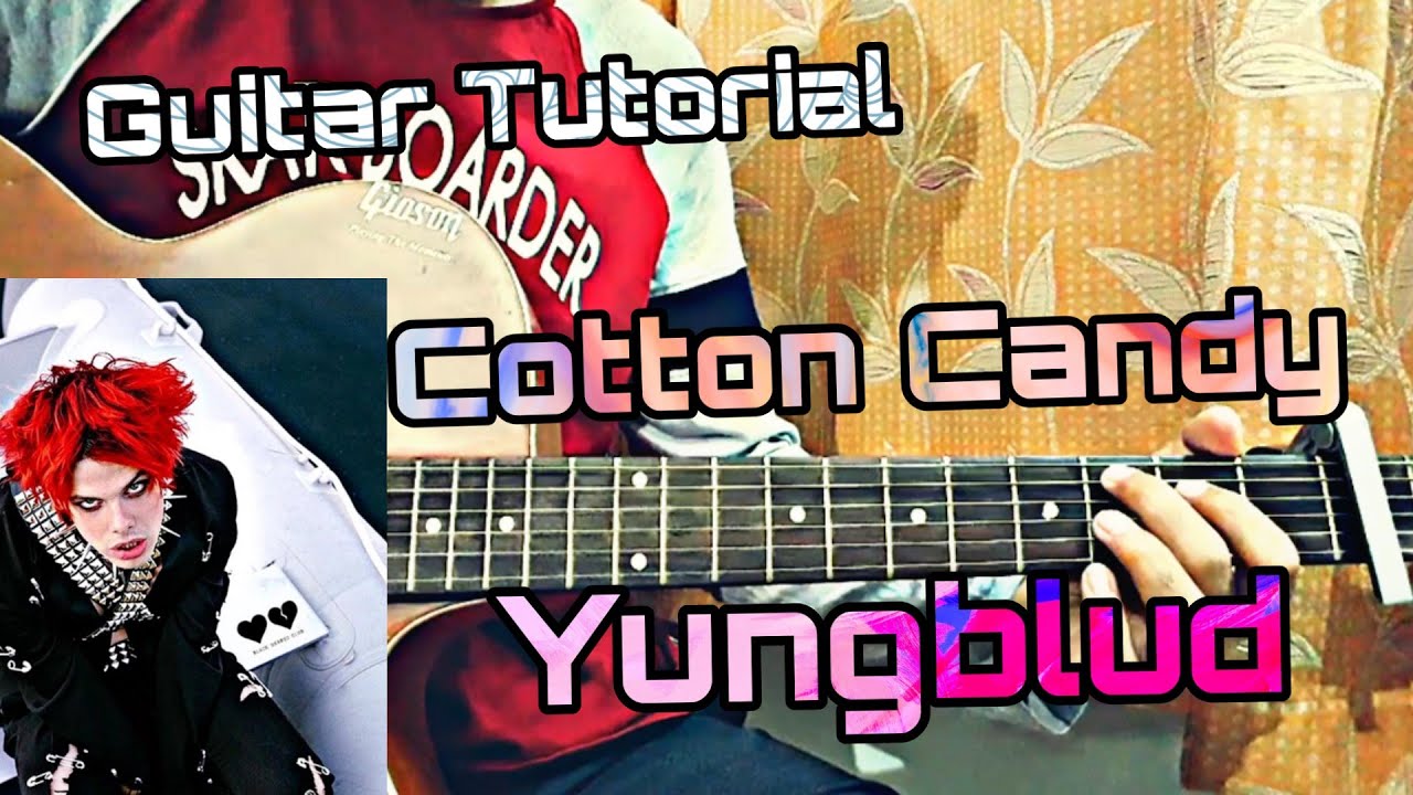 YUNGBLUD - Cotton Candy| TABS |//Complete Guitar Tutorial (Lesson)+Play Chords