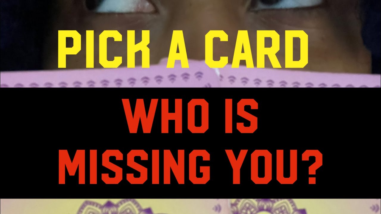 🔮Pick a Card🔮 Who is missing you!?