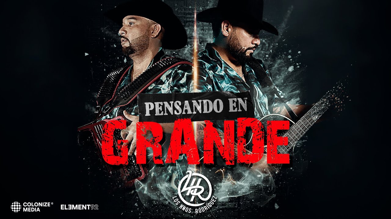 Los Hnos. Rodriguez - Pensando En Grande (Video Oficial)