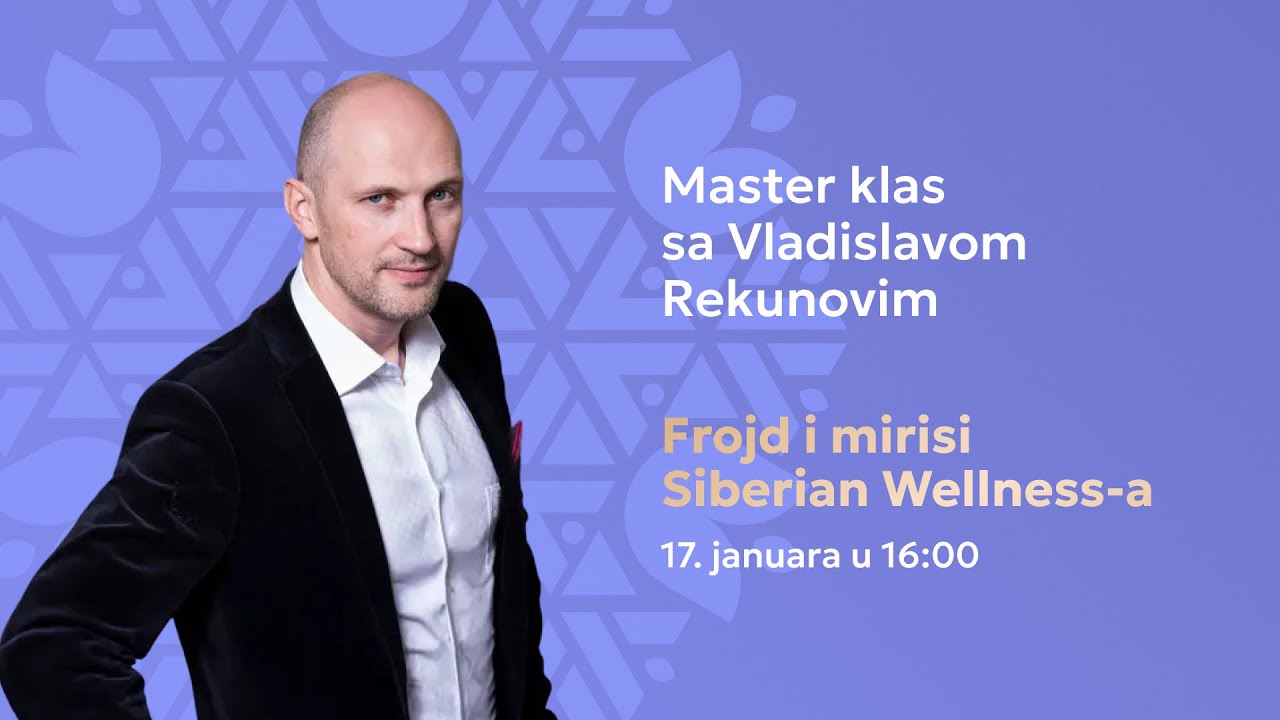 Frojd i mirisi Siberian Wellness-a | Master klas sa Vladislavom Rekunovim