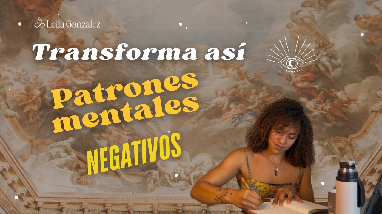 Transforma PATRONES MENTALES Negativos con esta TÉCNICA