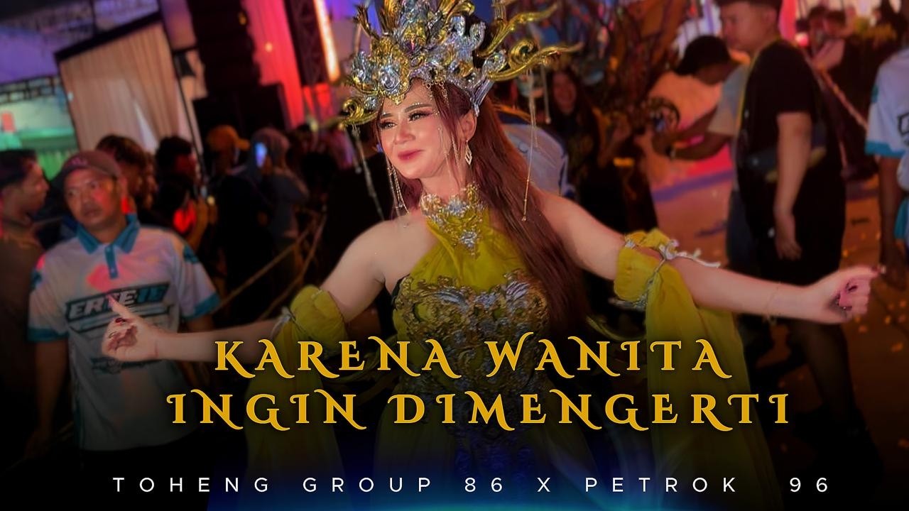 KARENA WANITA INGIN DIMENGERTI I TOHENG GROUP 86 I PETROK 96 I FYP VIRAL TIKTOK