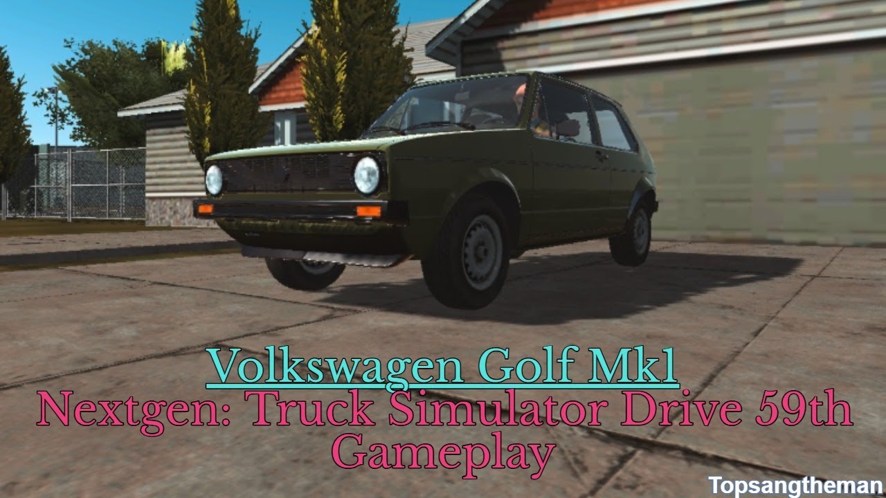 Volkswagen Golf Mk1 (Nextgen: Truck Simulator Drive 59th Gameplay)