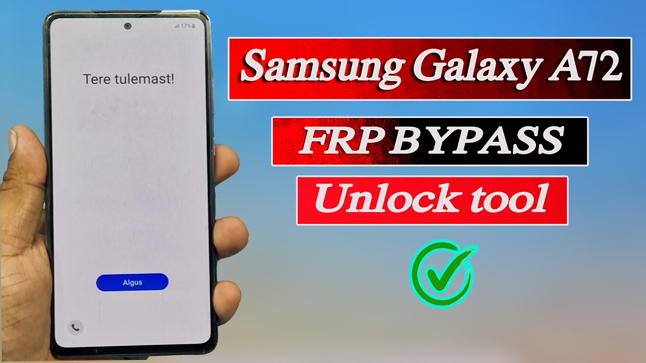 Samsung Galaxy A72 SM A725F FRP Bypass Unlock Tool