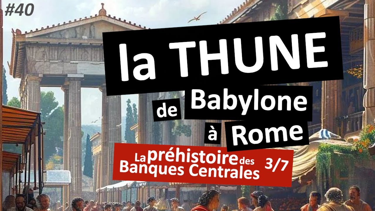 #40 - La thune de Babylone à Rome
