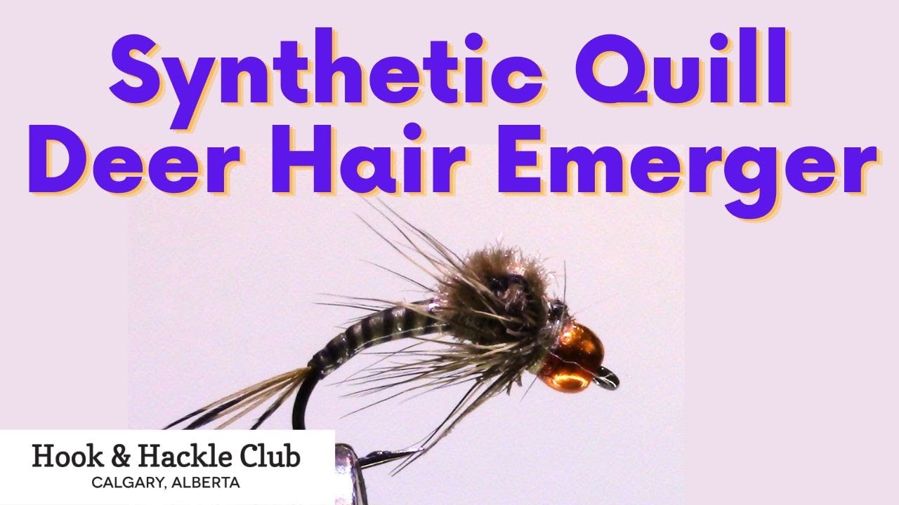 Hook and Hackle Club Presents - Synthetic Quill Deer Hair Emerger