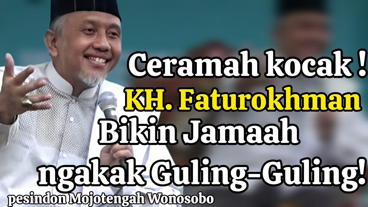 Ceramah kocak ! KH. Faturokhman Bikin Jamaah ngakak Guling-Guling!