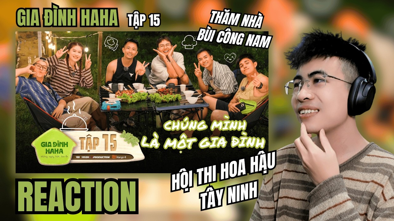 [Reaction] GIA ĐÌNH HAHA - TẬP 15 | KẾT THÚC HÀNH TRÌNH GIA ĐÌNH HAHA... | TRIPPY REACTION