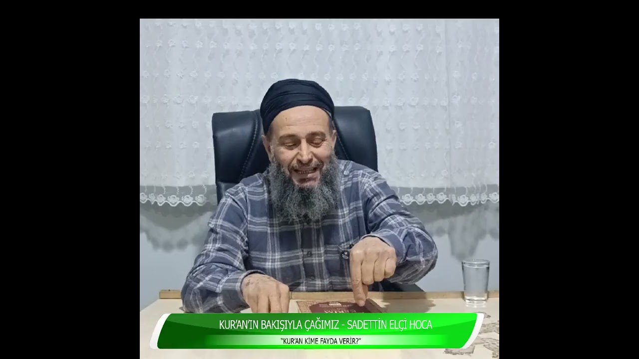 KUR'AN'IN BAKIŞIYLA ÇAĞIMIZ - SADETTİN ELÇİ HOCA - REYHANLI İSABET KÜLTÜR DERNEĞİ