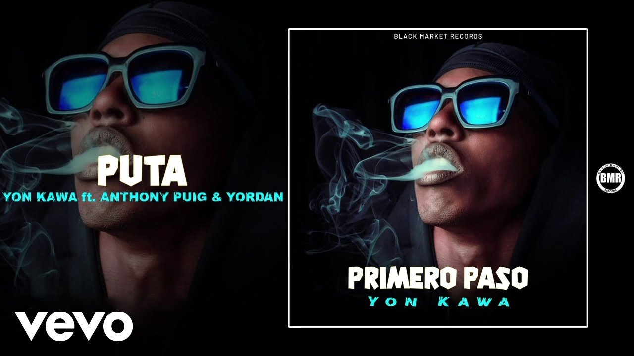 Yon Kawa, Antony Puig &ndash; Puta z udziałem Yordana