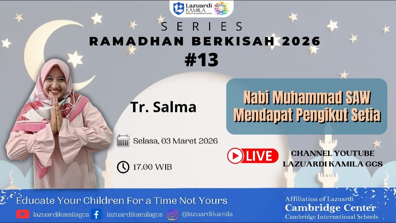 Ramadhan Berkisah bersama Lazuardi Kamila GCS ( •Kisah Nabi Muhammad SAW mendapat pengikut setia•)