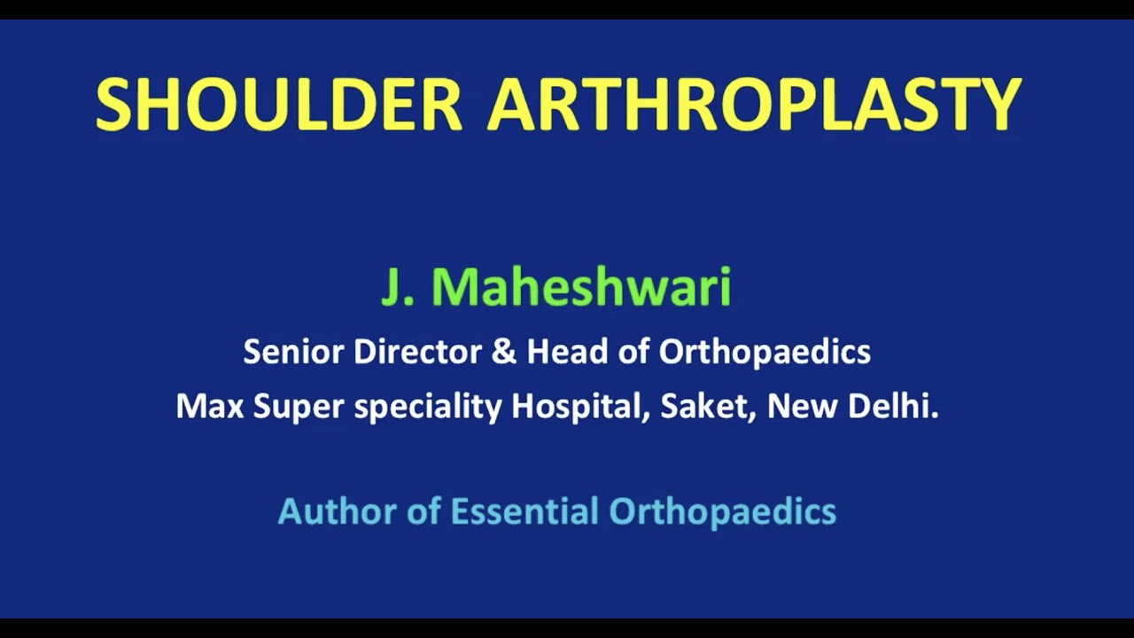 Shoulder Arthroplasty : Basic Principles - Dr. J. Maheshwari