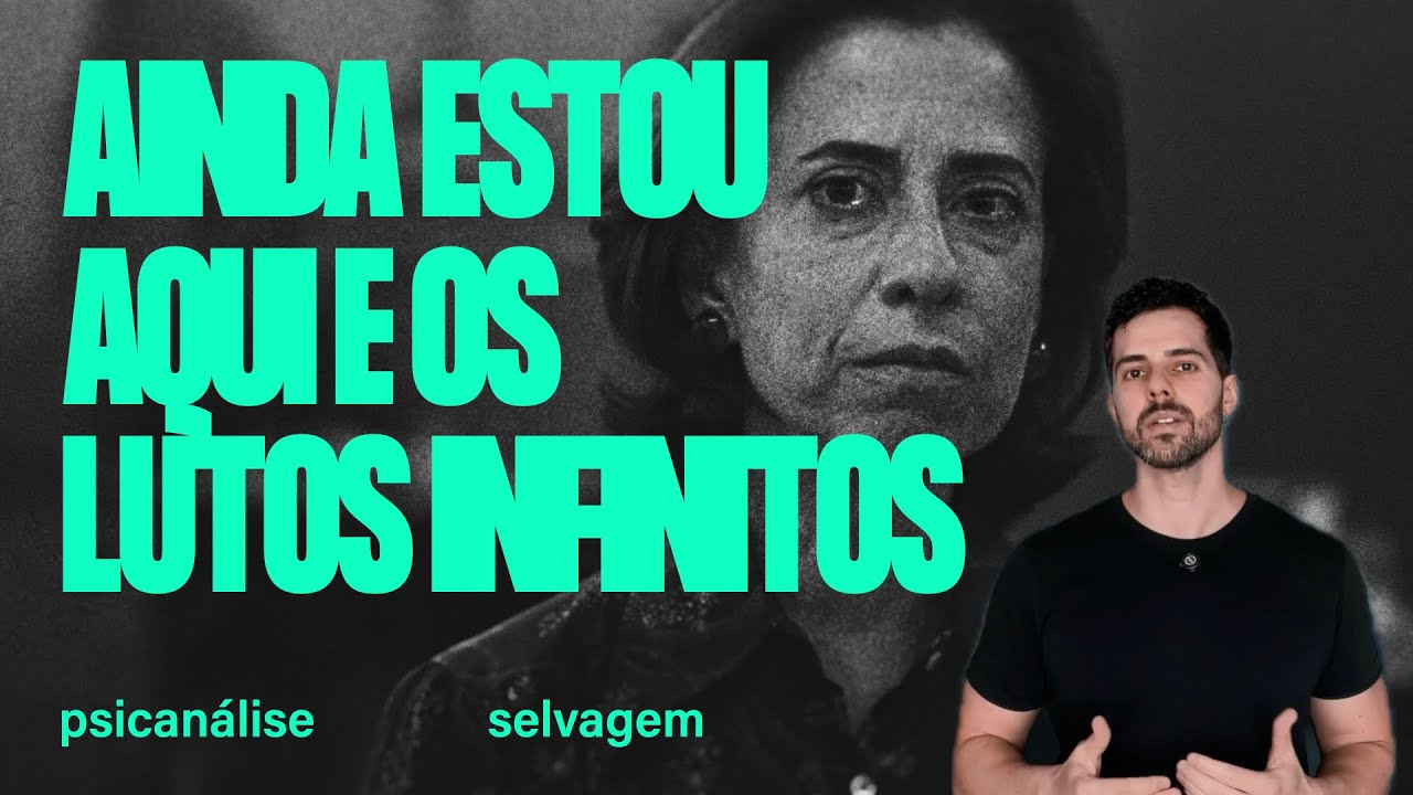 Ainda Estou Aqui e os lutos infinitos