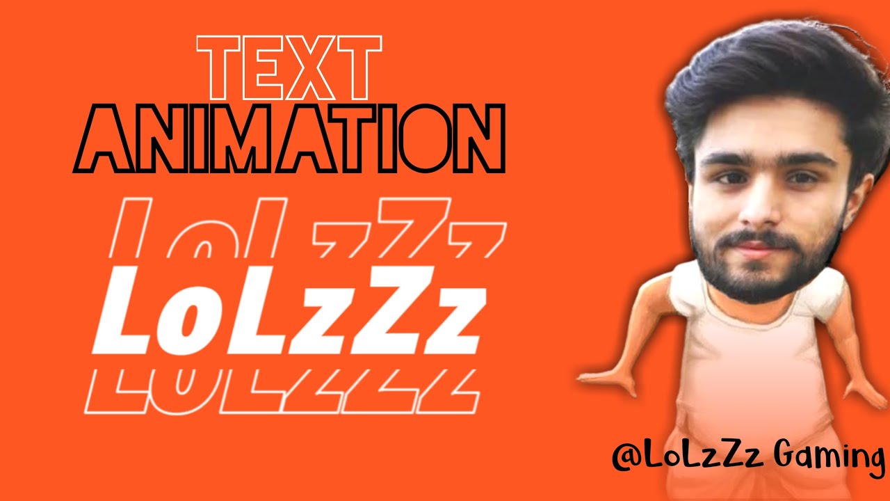 TEXT ANIMATION LIKE @LoLzZzGaming  /HOW TO MAKE A TEXT ANIMATION