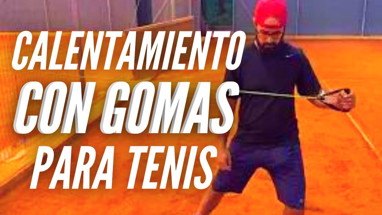 CALENTAMIENTOS con GOMAS para TENISTAS