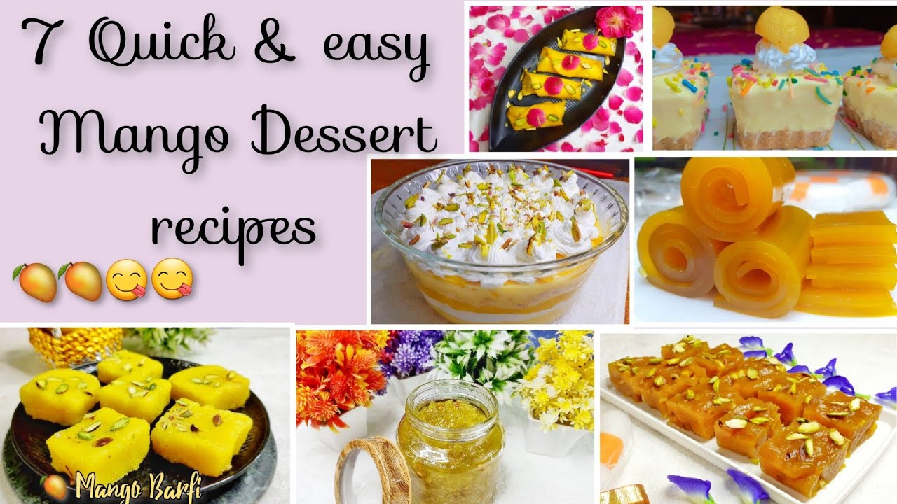 7 Quick & Easy Mango Dessert Recipes for Mango Lovers | Summer Special Recipes Ritu - The Foodhunter
