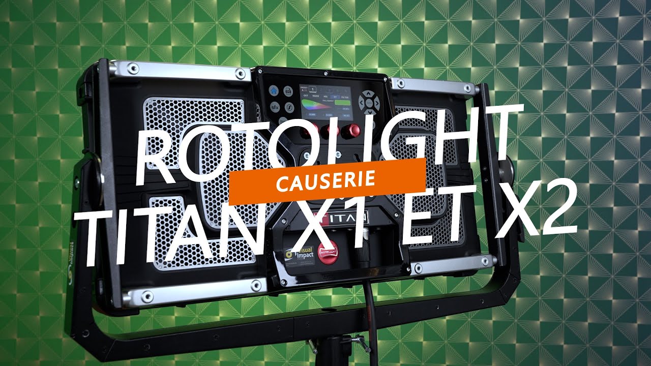 Rotolight Titan X1 et X2 - Causerie retour d'expériences