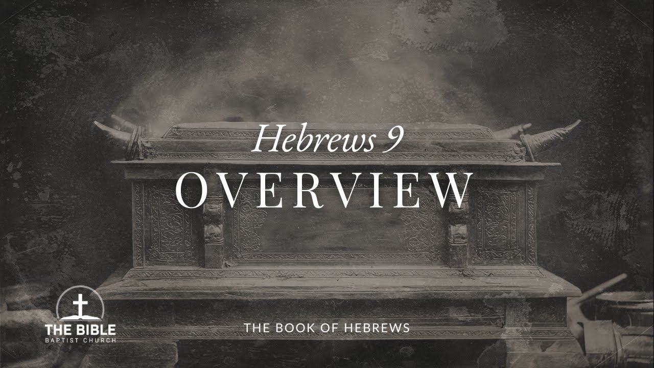 Hebrews 9 Overview | Hebrews 9 - Lesson 1