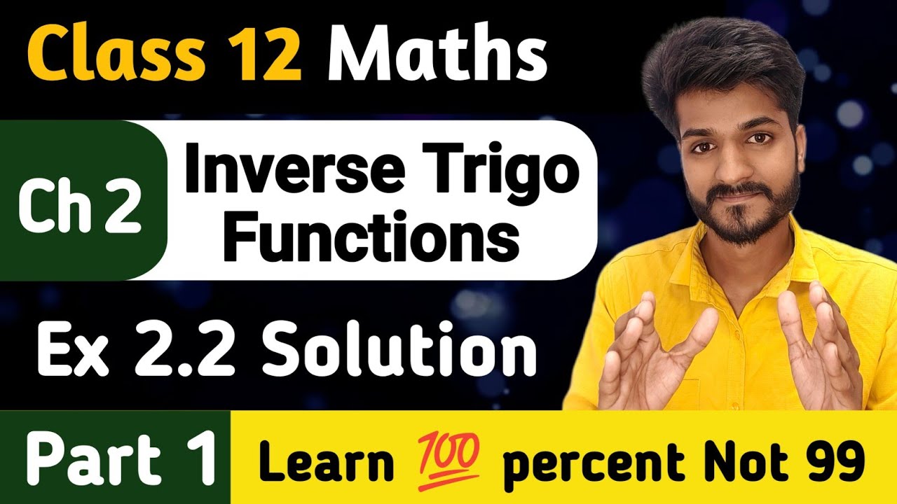 Class 12 Maths | Ch 2 Inverse Trigonometric Functions  ( Lec 5 ) | Ex. 2.2 Solution Part 1 🔥