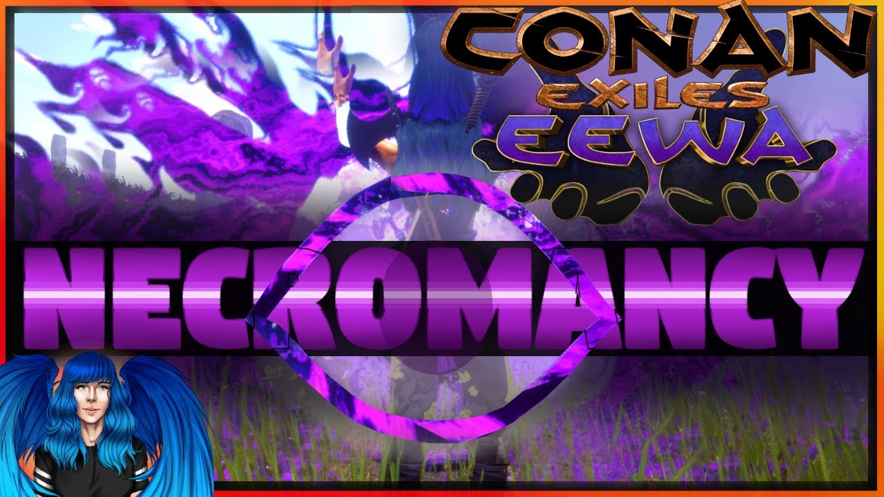 NEW NECROMANCY TRAIT GUIDE - EEWA | Conan Exiles |