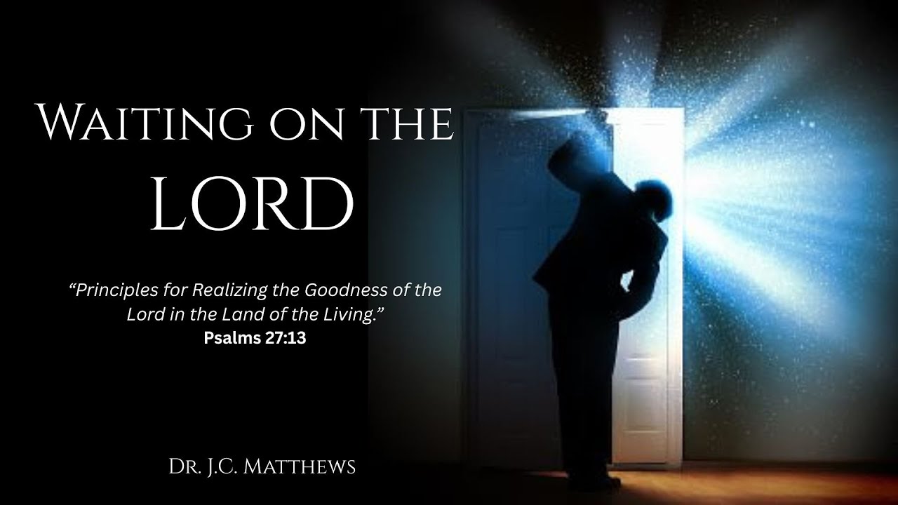 Waiting on the LORD pt. 4; Learning to Wait with Expectation