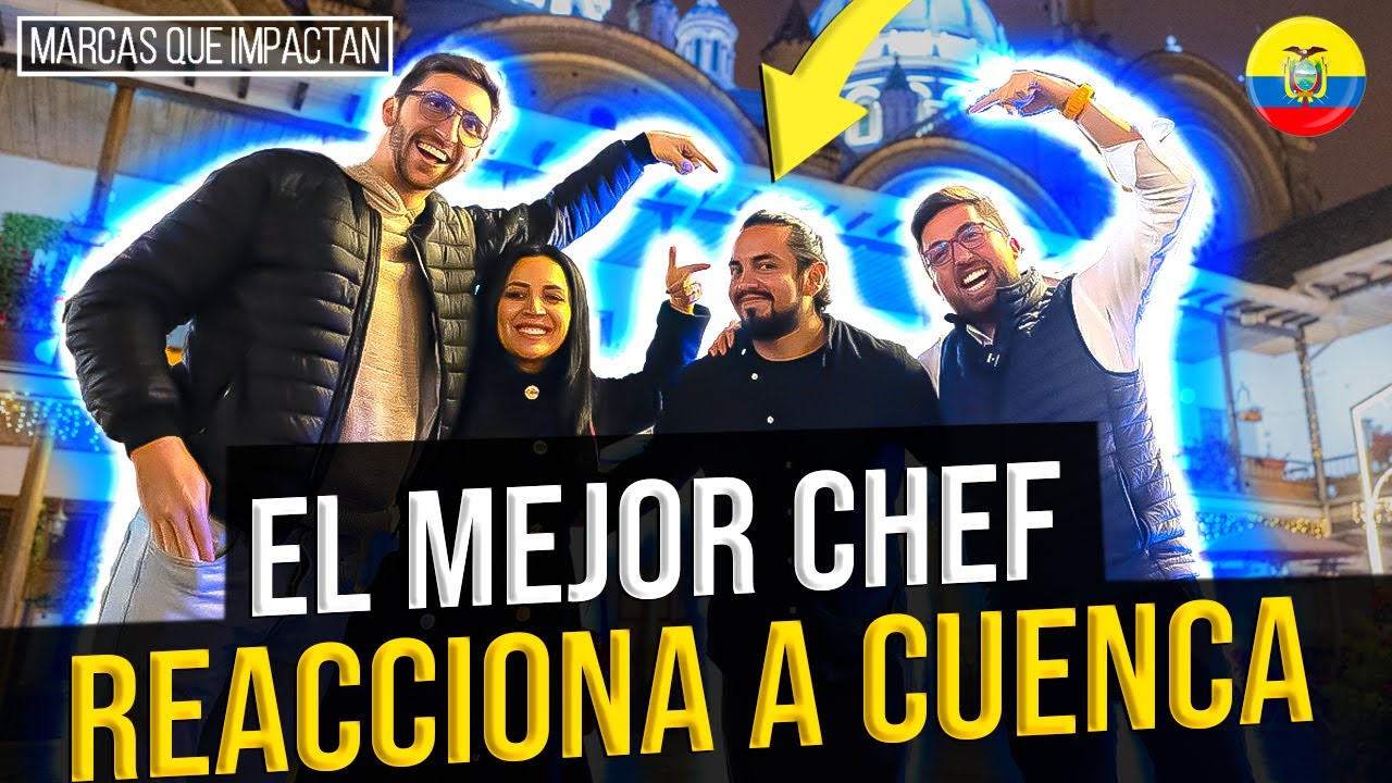 😱 ASÍ REACCIONA A CUENCA EL MEJOR CHEF DE ECUADOR - Marcas Que Impactan