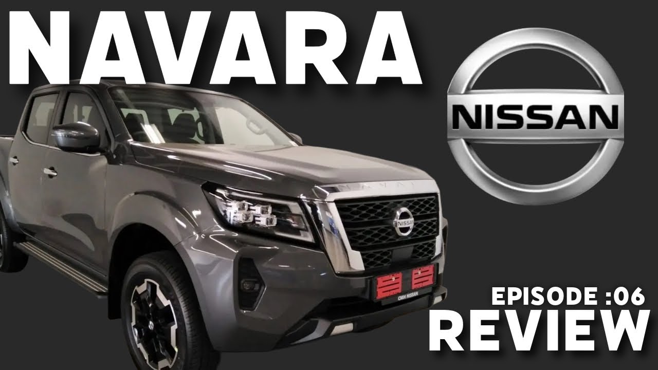 EPISODE 6 : 2024 NISSAN NAVARA REVIEW | Interior | Exterior | Driving Impressions