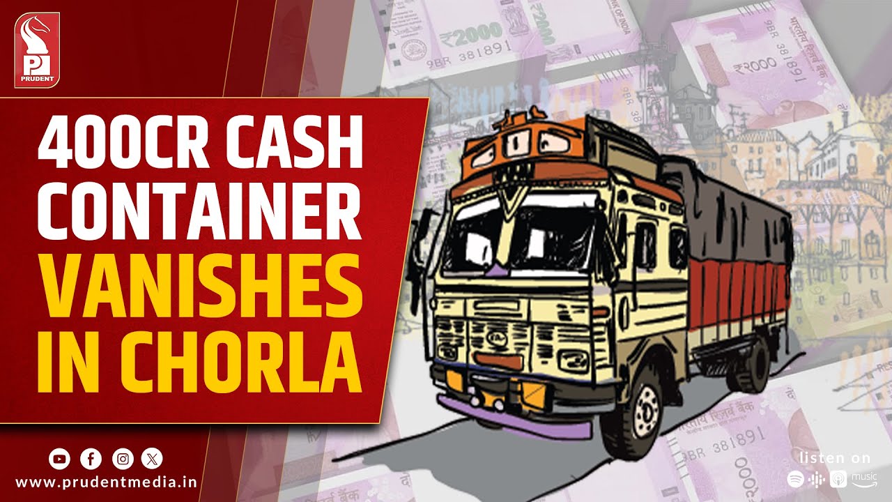 ₹400 Cr Demonetised Cash Container Vanishes In Chorla
