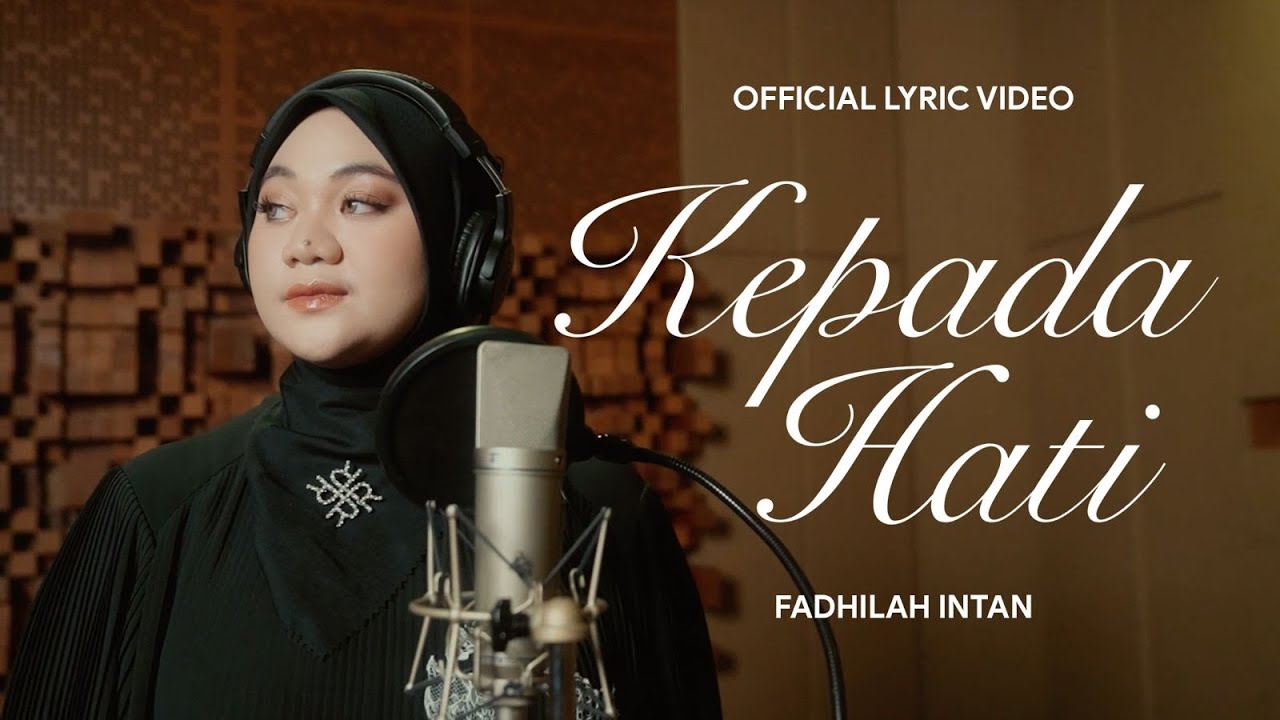 Fadhilah Intan - Kepada Hati (Official Lyric Video)