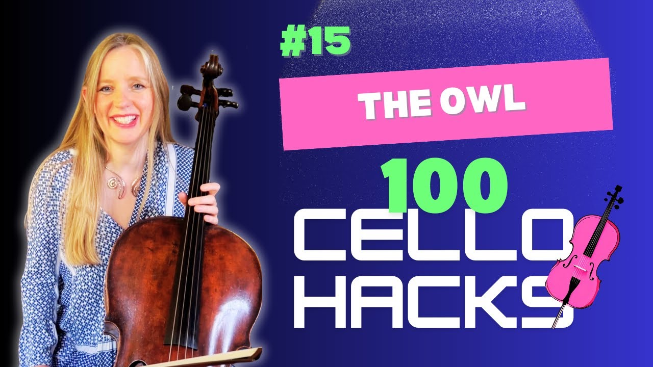 100 Cello Hacks #15 the Owl