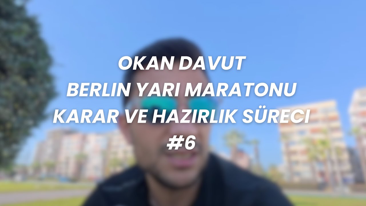 Berlin Yarı Maratonu Karar ve Hazırlık Süreci #6