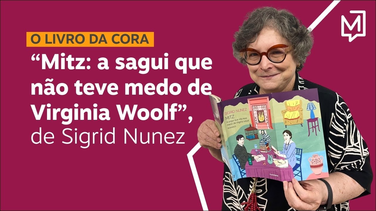 “Mitz: a sagui que não teve medo de Virginia Woolf”, de Sigrid Nunez | O Livro da Cora