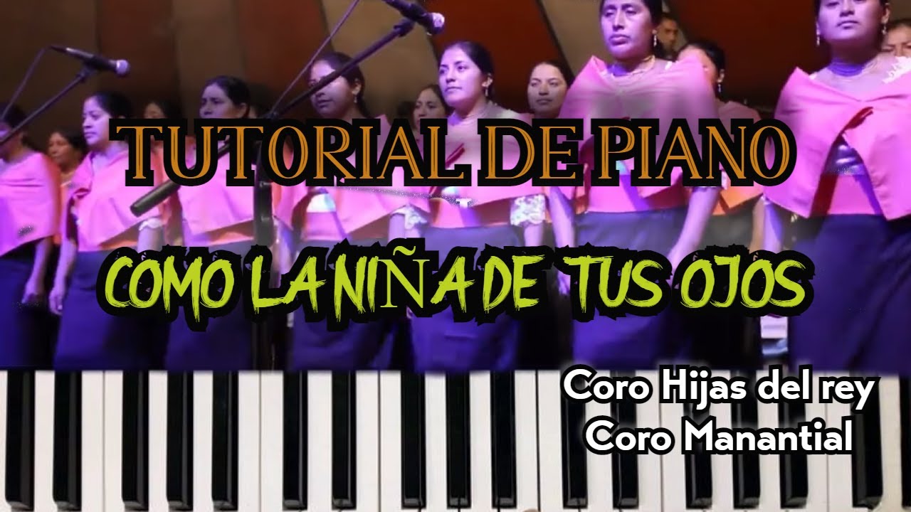 Como la ni&ntilde;a de tus ojos (Tutorial de piano).