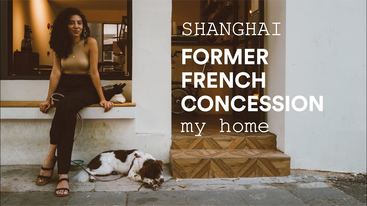 Shanghai Former French Concession, a walk through my neighbourhood