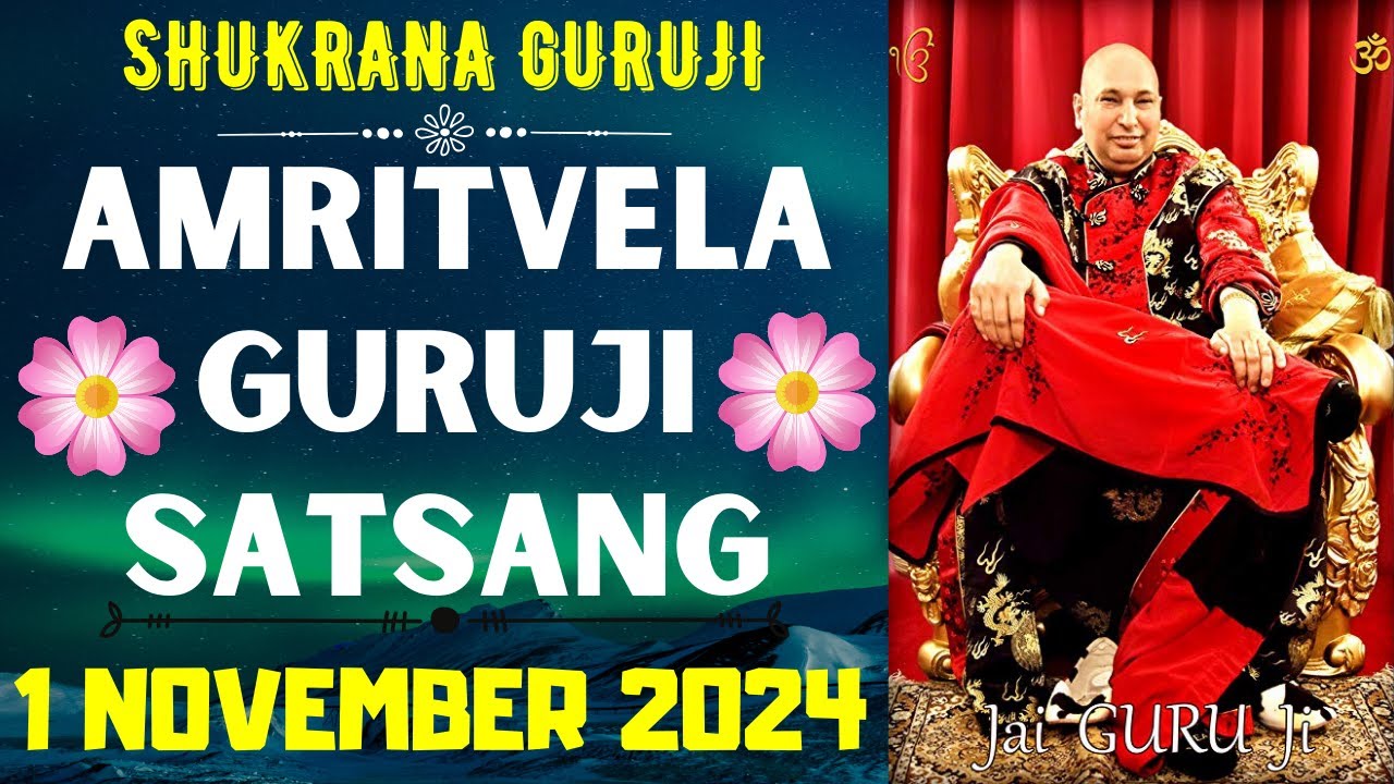 GURUJI AMRITVELA || 1 NOVEMBER 2024 || FRIDAY🙏JAI GURU JI🙏SHUKRANA GURUJI |GURUJI PARIVAAR LOVERS