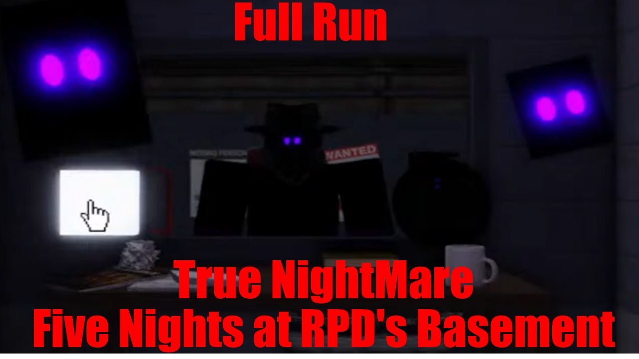 True Nightmare - Five Nights at RPD's Basement Full run