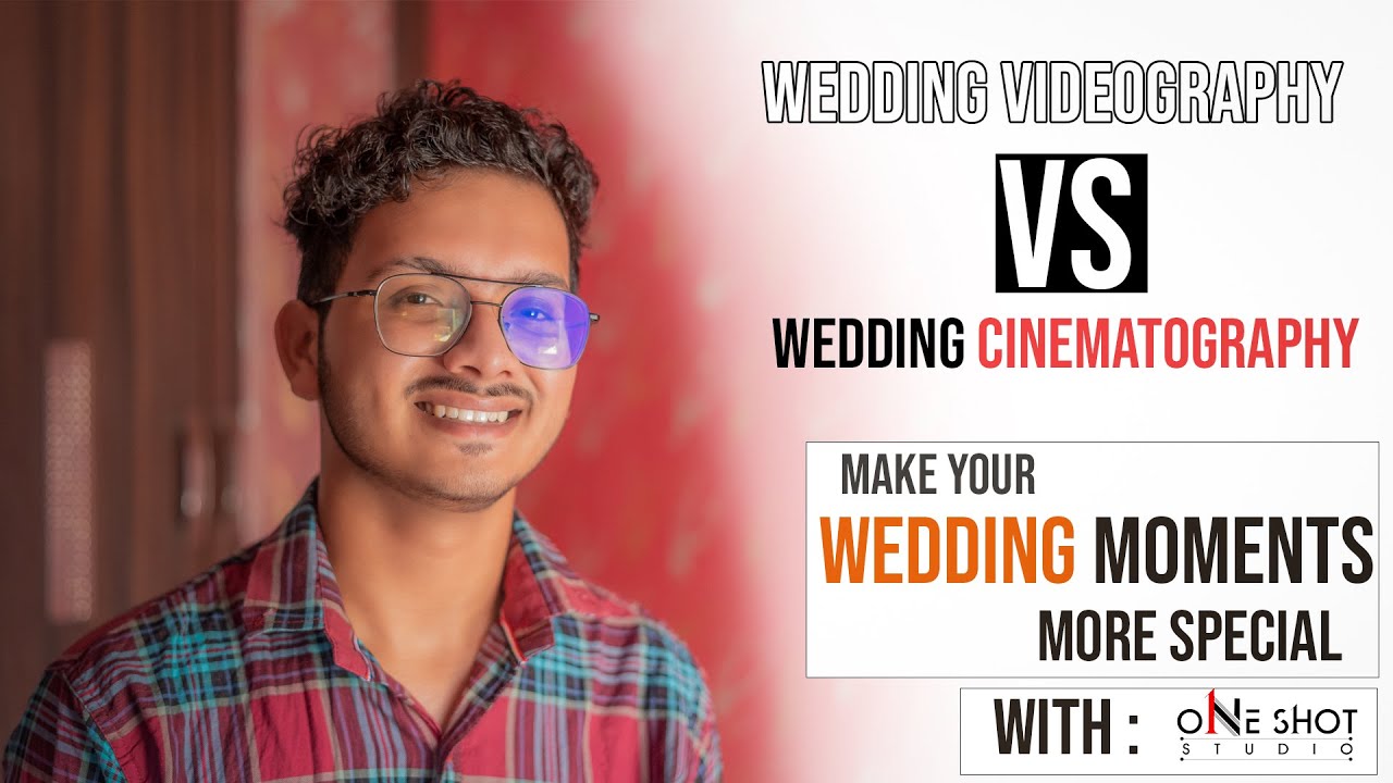 Wedding Videgraphy Vs Wedding Cinematography