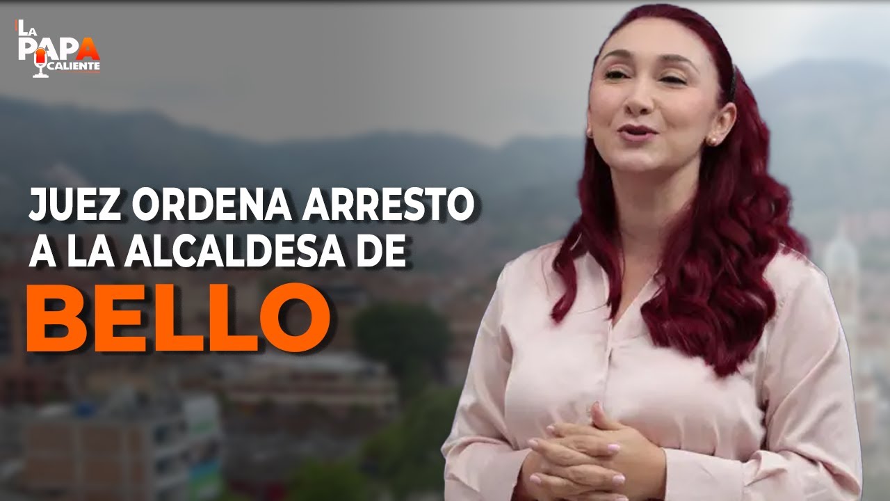 Juez ordena arresto a la alcaldesa de Bello
