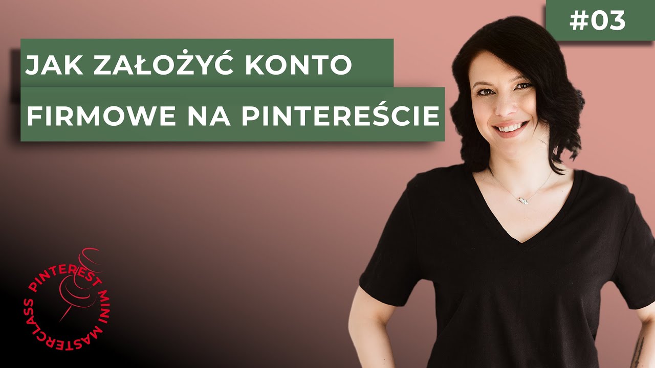 03: Jak założyć konto firmowe na Pintereście