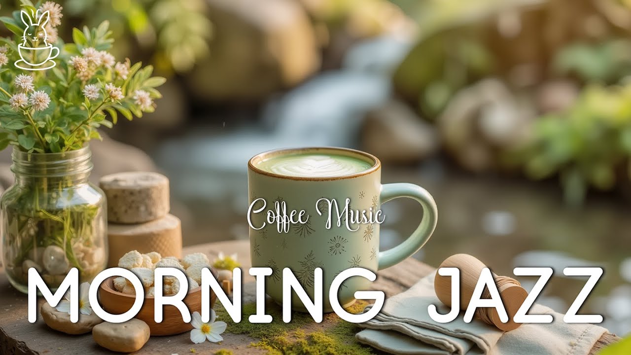 Positive Morning Jazz ☕ Sweet Spring Jazz & Sweet Bossa Nova Piano for Great Mood