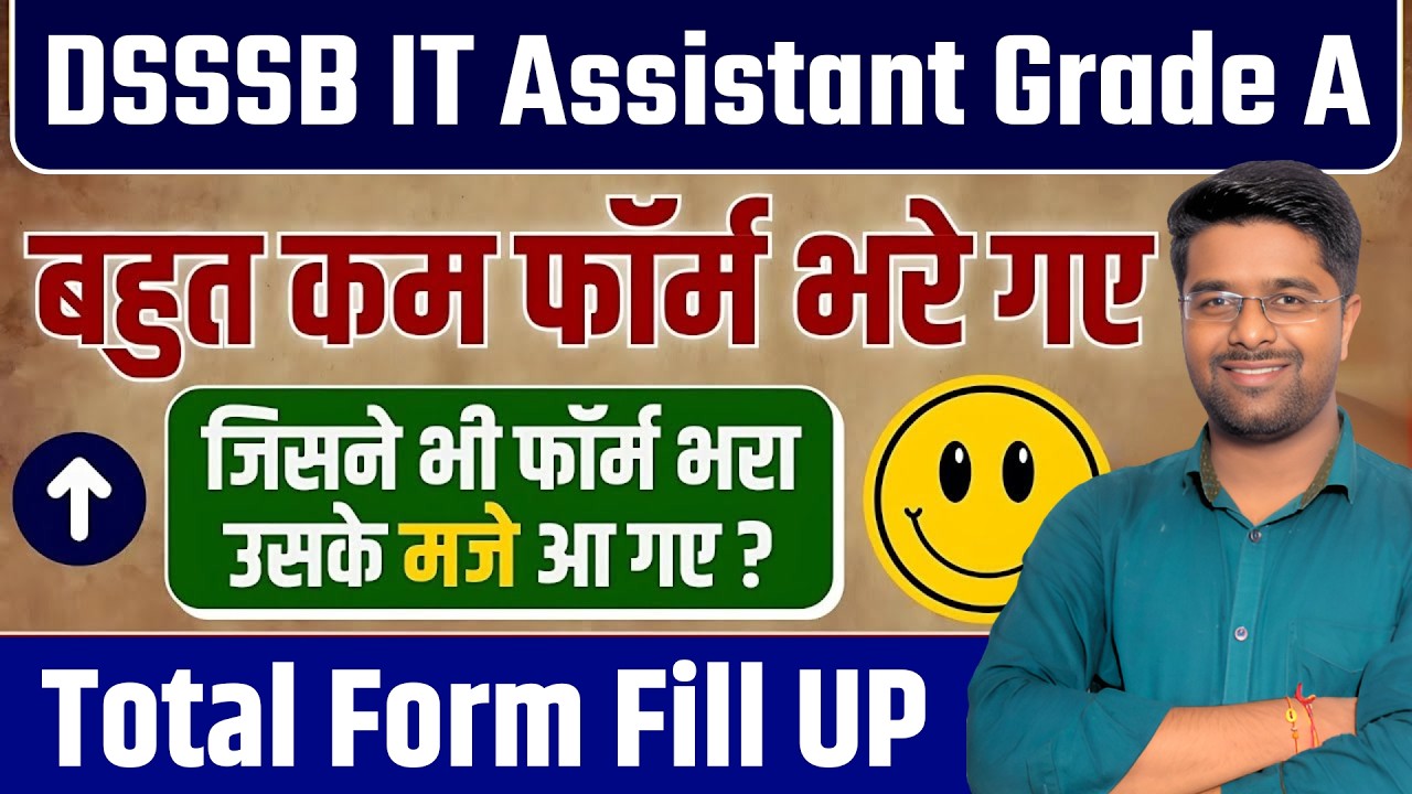 DSSSB IT Assistant Grade A Form Fill UP | कुल कितने फॉर्म भरे गए  | DSSSB IT Assistant Form Fill UP