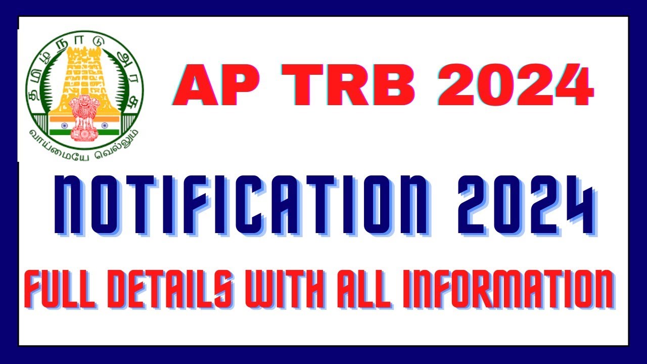 COLLEGE TRB | ASSISTANT PROFESSOR TRB 2024 - NOTIFICATION IMPORTANT POINTS_FULL DETAILS NOTIFICATION