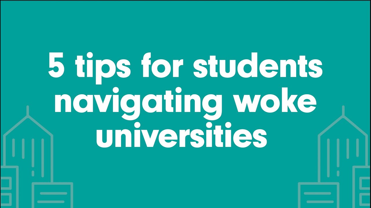 5 tips for students navigating woke universities