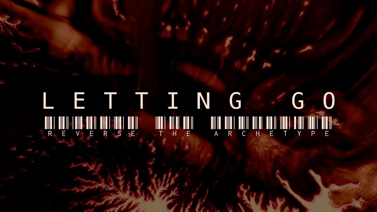 Reverse The Archetype - Letting Go (Official Lyric Video)